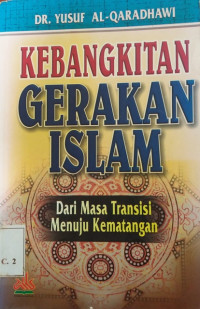 Image of Kebangkitan gerakan islam dari masa transisi menuju kematangan