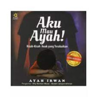 Image of Aku mau ayah; kisah-kisah anak yang terabaikan