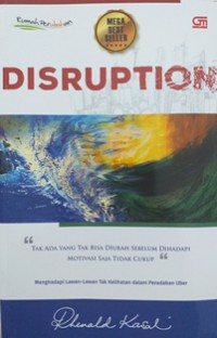 Image of Disruption; tak ada yang bisa diubah sebelum dihadapi, motivasi saja tidak cukup