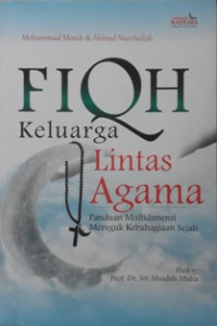 Image of Fiqh keluarga lintas agama : Panduan multidimensi mereguk kebahagiaan sejati