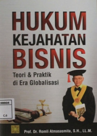 Image of Hukum kejahatan bisnis : teori & praktik di era globalisasi
