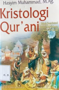 Image of Kristologi qur'ani: telaah kontekstual doktrin kekristenan dalam al-qur'an
