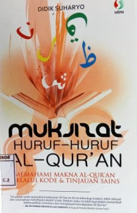 Image of Mukjizat huruf-huruf al-qur'an: memahami makna al-qur'an melalui kode dan tinjauan sains