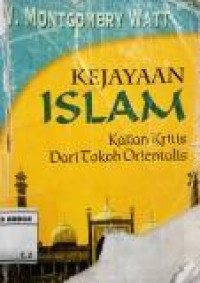 Image of Kejayaan Islam : kajian kritis dari toko orientalis