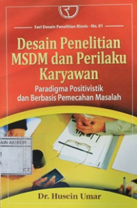 Image of Desain penelitian msdm dan perilaku karyawan : paradigma positivistik dan berbasis pemecahan masalah