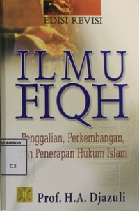 Image of Ilmu fiqh : penggalian, perkembangan, dan penerapan hukum islam