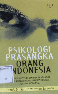 Image of Psikologi prasangka orang indonesia : Kumpulan studi empirik prasangkandalam berbagai aspek kehidupan orang Indonesia
