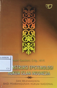 Image of Rekonstruksi epistemologi hukum islam indonesia dan relevansinya bagi pembangunan hukum nasional