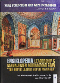 Image of Ensiklopedia leadership & manajemen  Muhammad SAW; The super leader super manager : Sang pembelajar dan guru peradaban