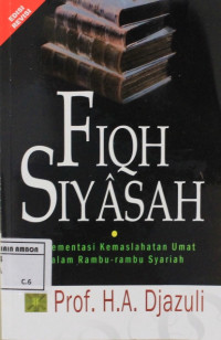 Image of Fiqh siyasah : implementasi kemaslahatan umat dalam rambu-rambu syariah