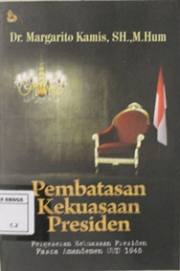 Image of Pembatasan kekuasaan presiden; pergeseran kekuasaan presiden pasca amandemen UUD 1945