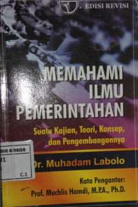 Image of Memahami ilmu pemerintahan : Suatu kajian, teori, konsep, dan pengembangannya