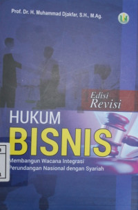 Image of Hukum bisnis : membangun wacana integrasi perundang nasional dengan syariah