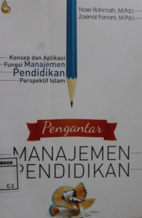 Image of Pengantar manajemen pendidikan. Konsep dan aplikasi fungsi manajemen pendidikan prespektif islam