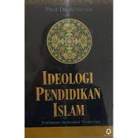 Image of Ideologi pendidikan islam; paradigma humanisme teosentris