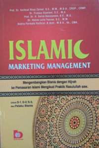 Image of Islamic marketing management : Mengembangkan bisnis dengan hijrah ke pemasaran islami mengikuti praktik Rasulullah SAW