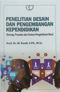 Image of Penelitian desain dan pengembangan kependidikan ( Konsep, prosedur dan sintesis pengetahuan baru )