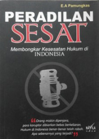 Image of Peradilan sesat : Membongkar kesesatan hukum di Indonesia