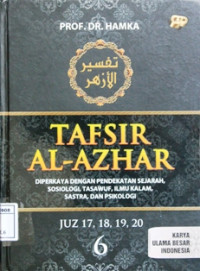 Image of Tafsir al-Azhar 6 ( Juz 17, 18, 19, 20 ); Diperkaya dengan pendekatan sejarah, sosiologi, tasawuf, ilmu kalam, sastra dan psikologi