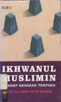 Image of Ikhwanul Muslimin ; konsep gerakan terpadu