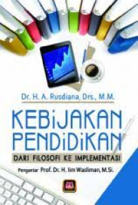 Image of Kebijakan pendidikan :Dari filosofi ke implementasi