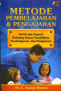 Image of Metode pembelajaran dan pengajaran: kritik dan sugesti terhadap dunia pendidikan
